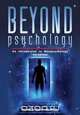Beyond Psychology, Frank A. Gerbode 