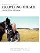 Recovering the Self, Bernie S. Siegel 