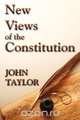 New Views of the Constitution, John Taylor of Caroline 