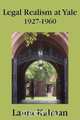 Legal Realism at Yale, 1927-1960, Laura Kalman 