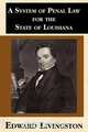 A System of Penal Law for the State of Louisiana, Edward Livingston 