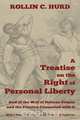 A Treatise on the Right of Personal Liberty, and of the Writ of Habeas Corpus and the Practice Connected with It, Rollin C. Hurd 
