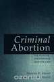 Criminal Abortion, Horatio R. Storer 