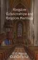 Kingdom Relationships and Kingdom Marriage, G. E. Manus 