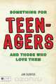 Something for Teenagers and Those Who Love Them, Jim Durfee 