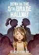 Down in the 5th Grade Hallway, Jessi Tanakura 