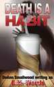 Death Is A Habit, D.M. Woods 