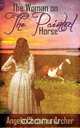 The Woman on the Painted Horse, Angela Christina Archer 