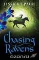 Chasing Ravens, Jessica E. Paige 