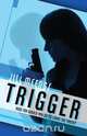 Trigger, Jill Meengs 