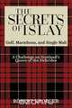 The Secrets of Islay - Golf, Marathons and Single Malt, Robert Kroeger 