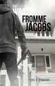 The Wrath of Fromme Jacobs, Jamil V. Edwards 