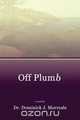 Off Plumb, Dominick J. Morreale 