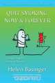 Quit Smoking Now and Forever! Conquering The Nicotine Demon, Helen Basinger 