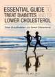 Essential Guide to Treat Diabetes and to Lower Cholesterol, Howard T. M.S. Ph.D. Joe 