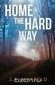 Home the Hard Way, Z.A. Maxfield 