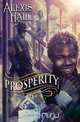 Prosperity, Alexis Hall 