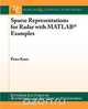 Sparse Representations for Radar with MATLAB(R) Examples, Peter Knee 