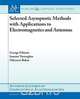 Selected Asymptotic Methods with Applications to Electromagnetics and Antennas, George Fikioris 