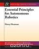 Essential Principles for Autonomous Robotics, Henry Hexmoor 