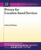 Privacy for Location-Based Services, Gabriel Ghinita 