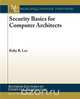 Security Basics for Computer Architects, Ruby B. Lee 
