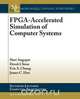 FPGA-Accelerated Simulation of Computer Systems, Hari Angepat 
