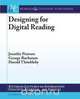 Designing for Digital Reading, Jennifer Pearson 