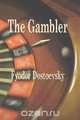 The Gambler, Fyodor M. Dostoevsky 