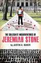 The Collegiate Misadventures of Jeremiah Stone, Justin a. Baker 