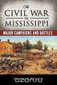 The Civil War in Mississippi, Michael B. Ballard 