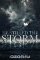 He Stilled The Storm, G. Paul Robinson 