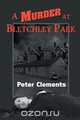 A Murder at Bletchley Park, Peter Clements 