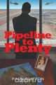 Pipeline to Plenty, Paul Clifton 