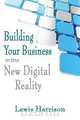 Building Your Business In the New Digital Reality, Lewis Harrison 