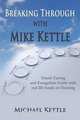 Breaking Through with Michael Kettle, Michael Kettle 