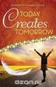 Today Creates Tomorrow, Stacey Blake 