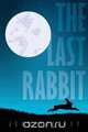 The Last Rabbit, John Kateley 