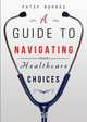 A Guide to Navigating Healthcare Choices, Patsy Barnes 