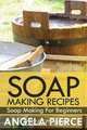 Soap Making Recipes, Pierce Angela 