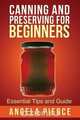 Canning and Preserving for Beginners, Pierce Angela 