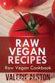 Raw Vegan Recipes, Alston Valerie 