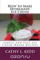 How to Make Homemade Ice Cream, Cathy Kidd 