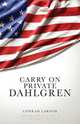 Carry on Private Dahlgren, Conrad Larson 