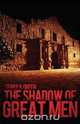 The Shadow of Great Men, Terry a. Green 
