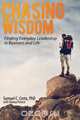 Chasing Wisdom, Samuel C. Certo Phd 