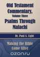 Old Testament Commentary, Psalms Through Malachi, Paul A. Light 