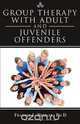 Group Therapy with Adult and Juvenile Offenders, Ph.D Francis J. Deisler 