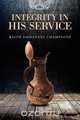 Integrity in His Service, Ralph Champagne 