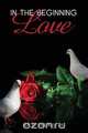 In the Beginning Love, Ira R. Andrus Jr 